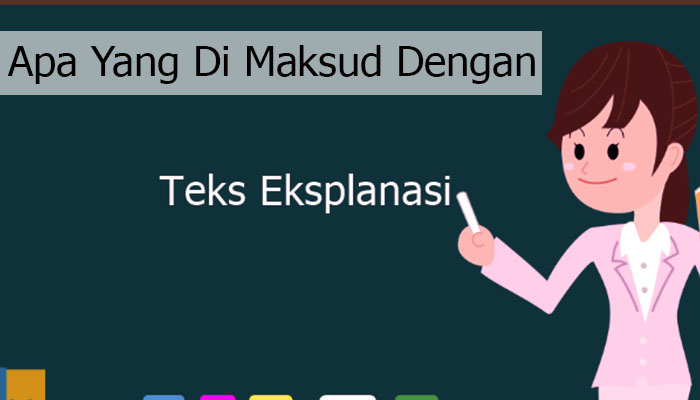 Apa_Yang_Dimaksud_Dengan_Teks_Eksplanasi.jpg