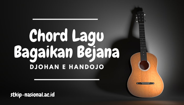 Chord Lagu Bagaikan Bejana Djohan E Handojo