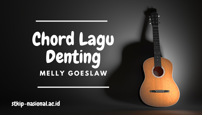 Chord Lagu Denting Melly Goeslaw Viral Terbaru