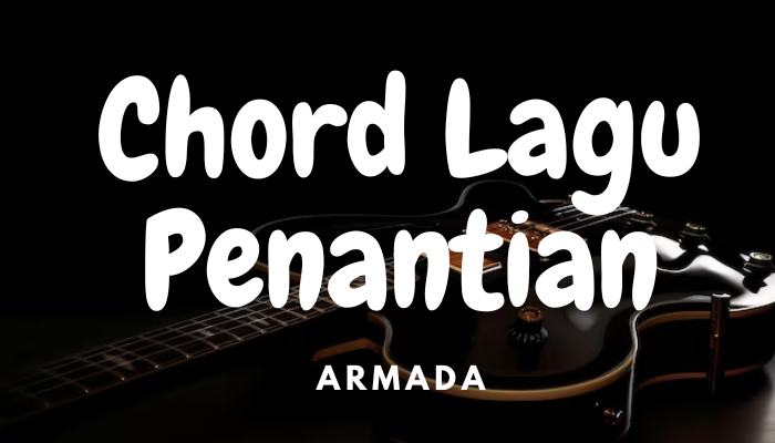 Chord Lagu Armada Penantian Terbaru