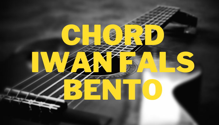 Chord Lagu Iwan Fals Bento 2024