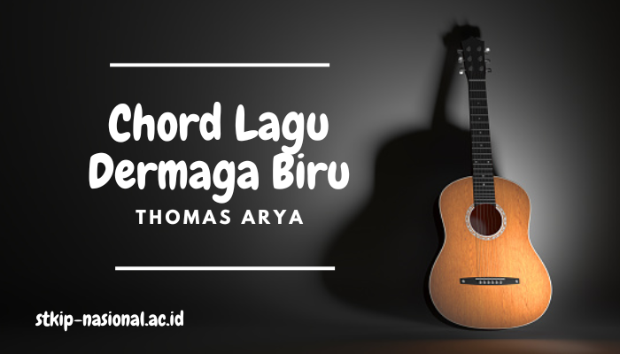 Chord Lagu Dermaga Biru Thomas Arya Lengkap