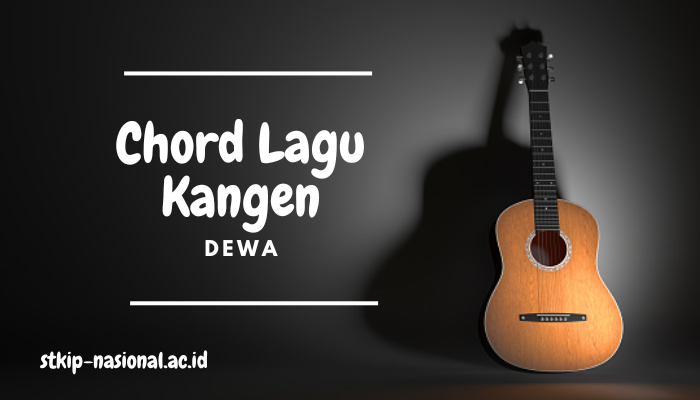 Chord Lagu Dewa 19 Kangen Terbaru 2024