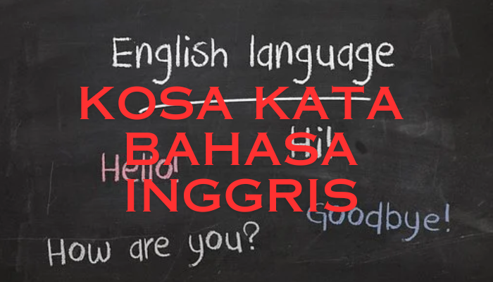 Kosa Kata Bahasa Inggris Yang Bisa kamu Pelajari!