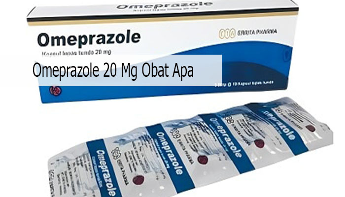 Omeprazole 20 Mg Obat Apa? Beserta Penjelasanya! Simak Bacaan Di Bawah Ini!