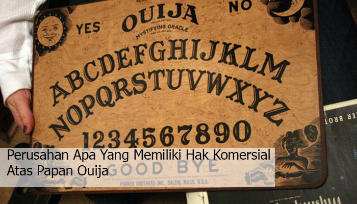 Perusahaan_Populer_Apa_Yang_Memiliki_Hak_Komersial_Atas_Papan_Ouija.jpg