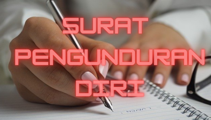 Surat Pengunduran Diri Yang Wajib Kamu Tau Agar Tidak Salah Langkah!