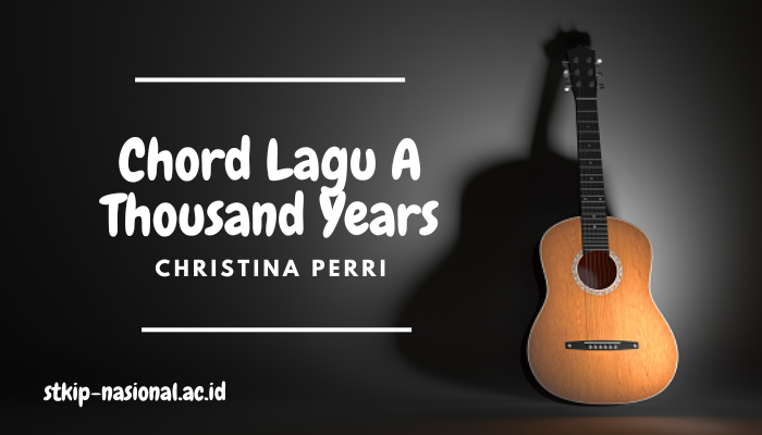 Chord Lagu Christina Perri A Thousand Years Mudah Dimainkan