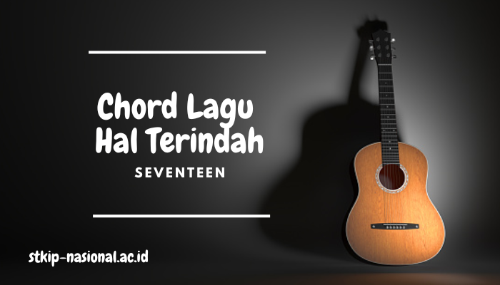 Chord dan Lirik Lagu Hal Terindah - Seventeen