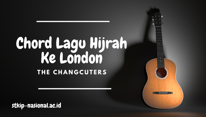 Chord Lagu The Changcuters Hijrah Ke London