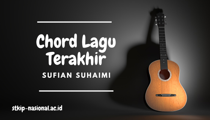 Chord Lagu Terakhir Sufian Suhaimin